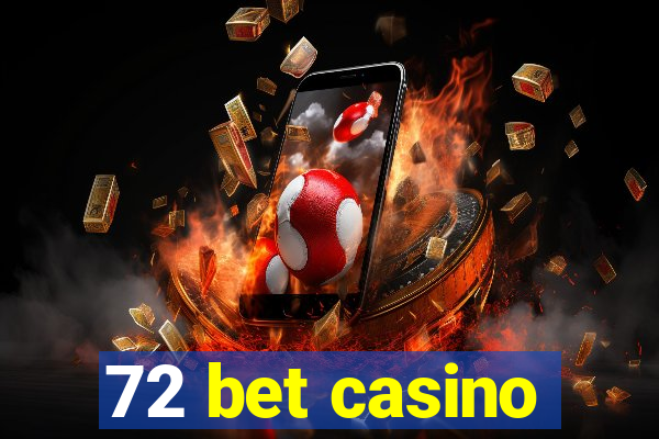 72 bet casino